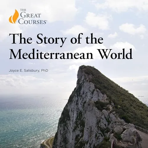 The Story of the Mediterranean World By Joyce E. Salisbury, The Great Courses